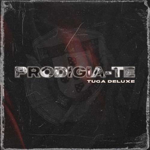 Prodigia-Te (Tuga Deluxe)