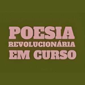 Poesia Revolucionária Em Curso - PREC