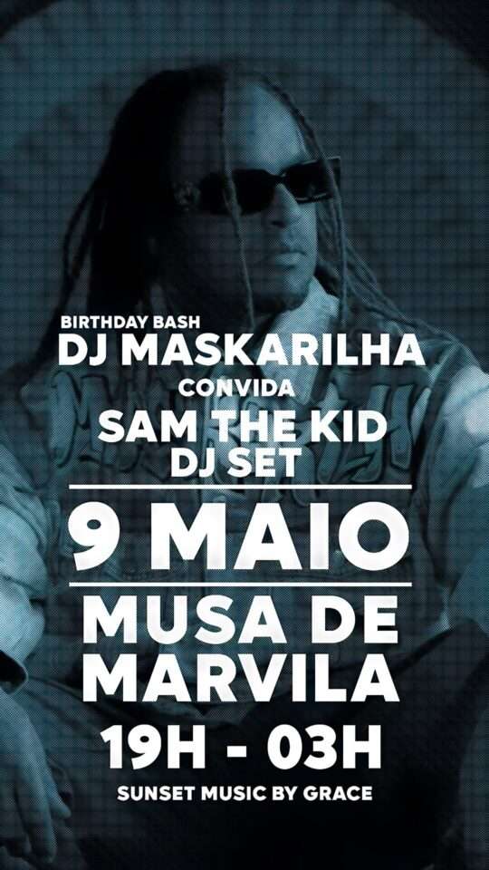Nice Things Come Easy: DJ Maskarilha convida Sam The Kid DJ Set
