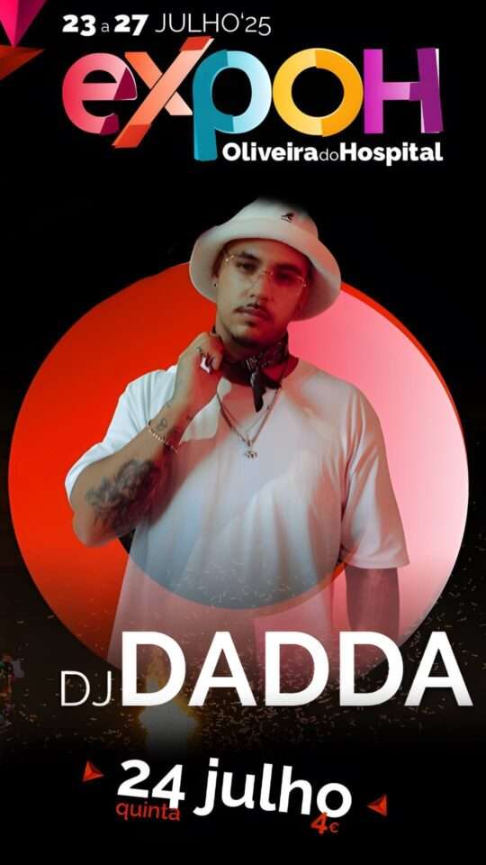 DJ Dadda: "Expoh" em Oliveira do Hospital, 2025