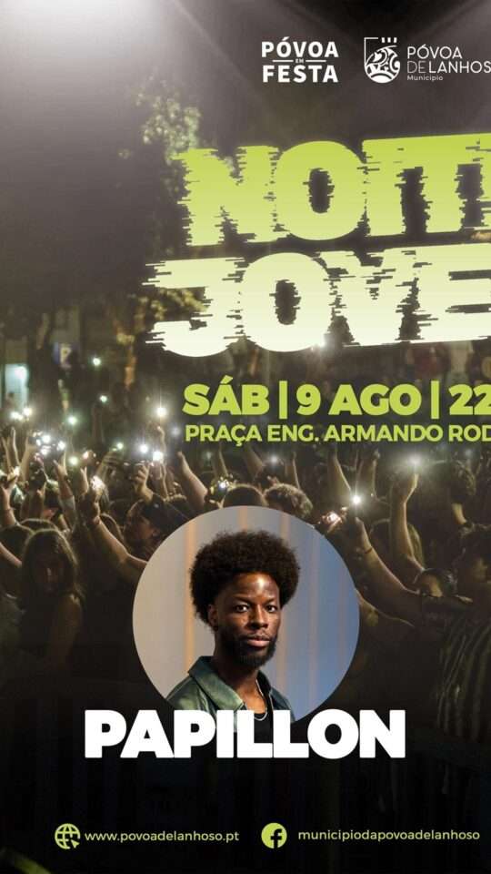 Papillon: Noite Jovem de Póvoa de Lanhoso '25